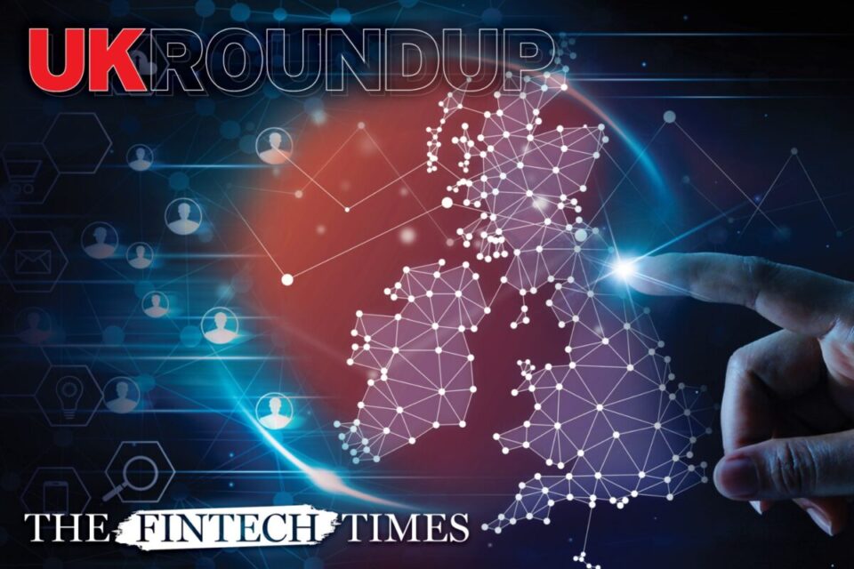 uk news round up UK fintech